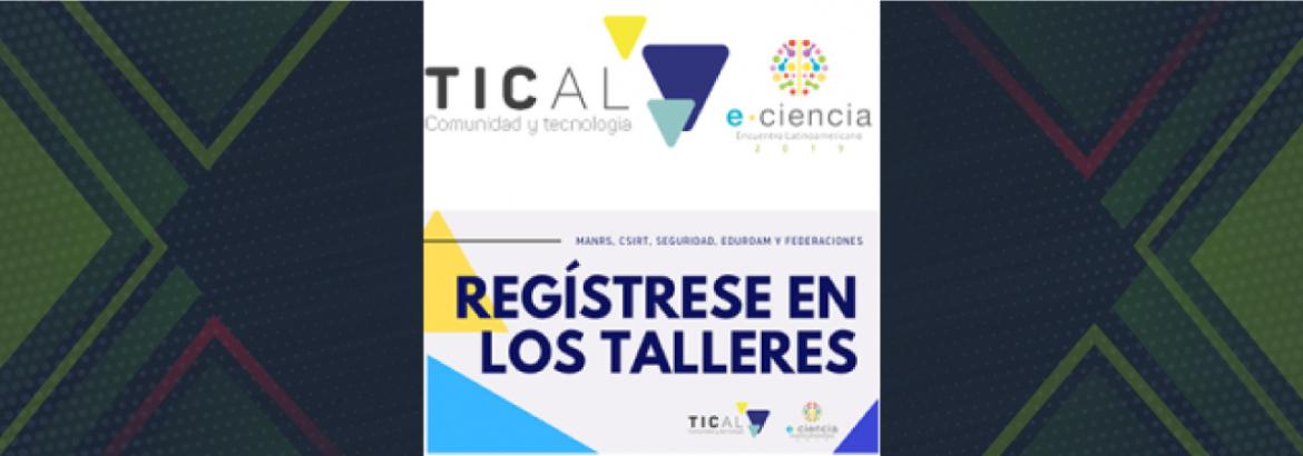 Aviso para los asistentes a TICAL2019 y al tercer Encuentro Latinioamericano de e-Ciencia