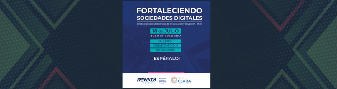 RENATA: Fortaleciendo sociedades digitales, el rol de las Redes Nacionales de Investigación y Educación (RNIE)