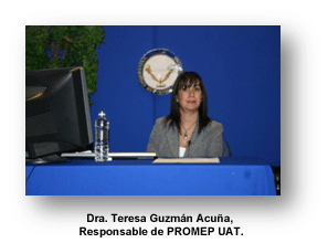 Dra. Teresa Guzmán Acuña, Responsable de PROMEP UAT.