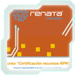 Curso "Certificación recursos RPKI", proyecto seguridad BGP en la infraestructura de RENATA