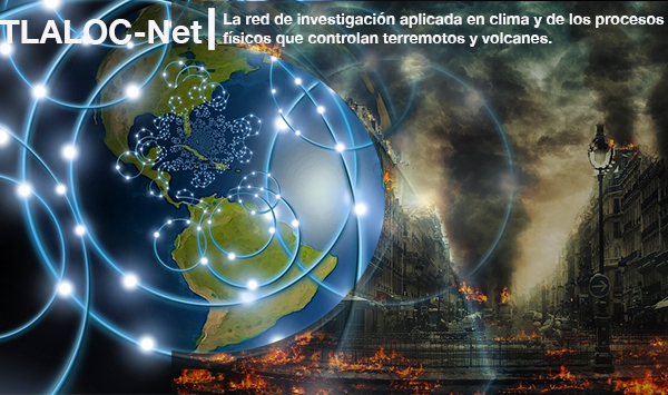 TLALOC-Net, la red de investigación aplicada en clima y de los procesos físicos que controlan terremotos y volcanes