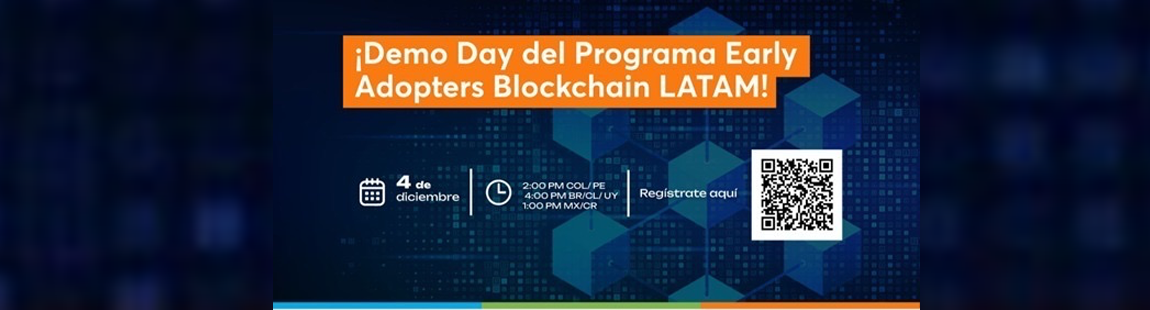 Demo Day del Programa Early Adopters Blockchain LATAM