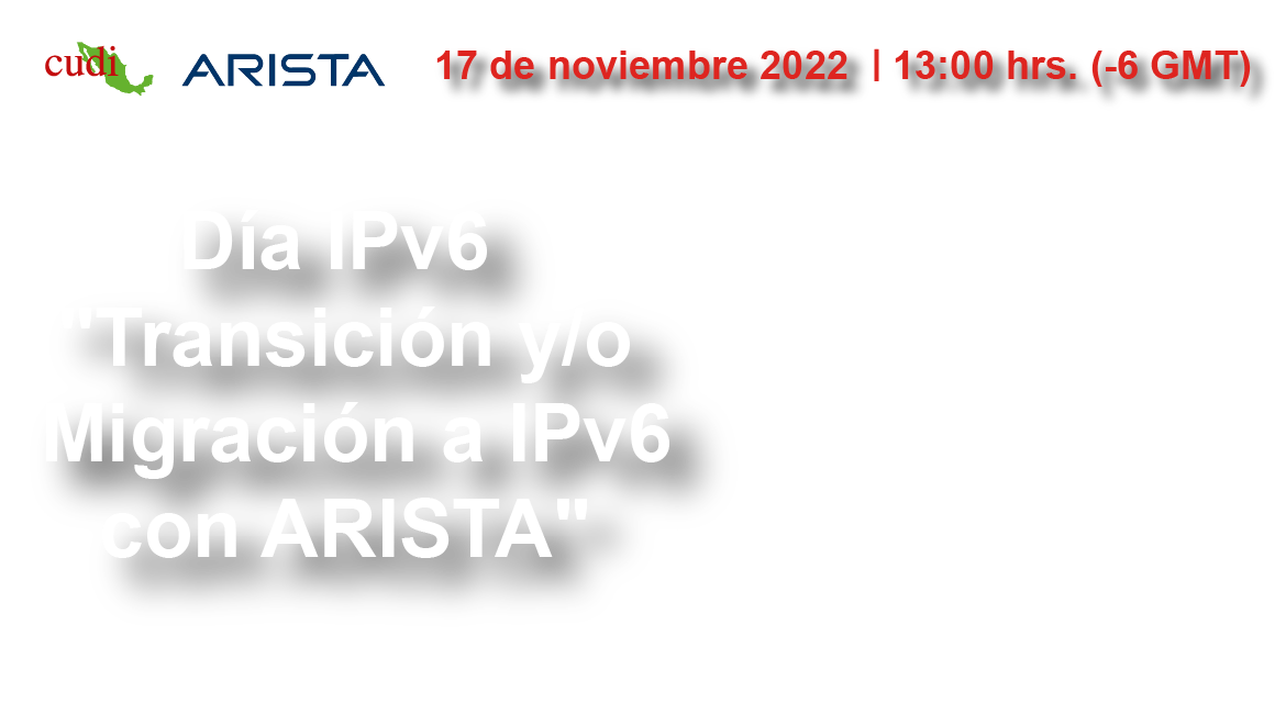 Transición y/o Migración a IPv6 con Arista