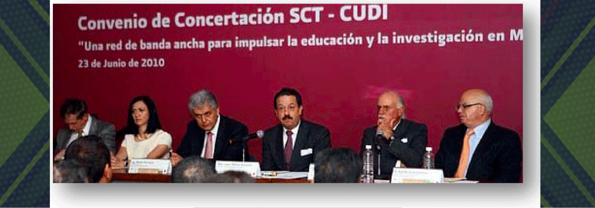 Firma del Convenio de Concertación entre la Secretaría de Comunicaciones y Transportes (SCT) y la Corporación Universitaria para el Desarrollo de Internet A.C. (CUDI) 