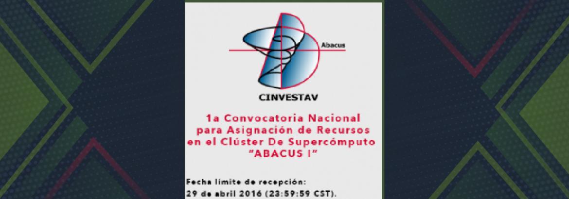 1a Convocatoria Nacional para Asignación de Recursos en el Clúster De Supercómputo “ABACUS I"