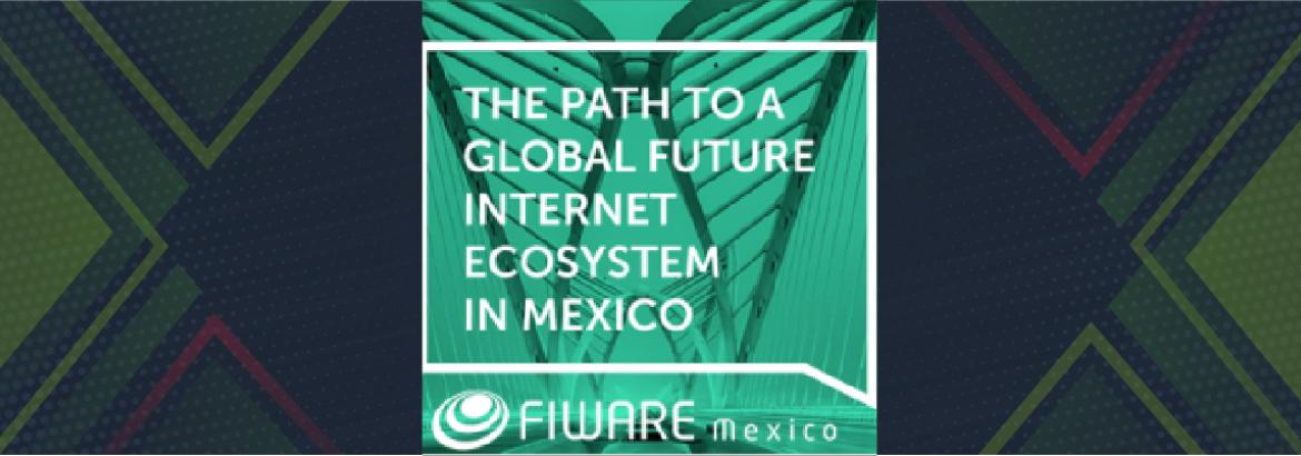 FIWARE-México, promueve la cooperación entre México y Europa en proyectos TIC 