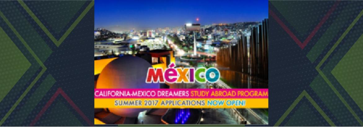 Convocatoria dirigida a los “Dreamers” para que participen en el programa “Summer 2017 California-Mexico Dreamers Study Abroad Program