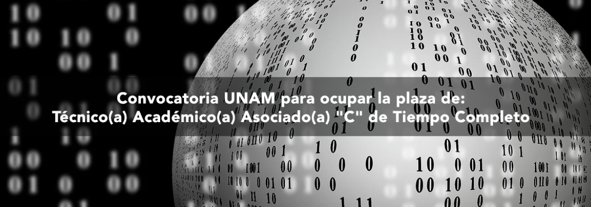 Convocatoria UNAM  Técnico(a) Académico(a) Asociado(a) "C" de Tiempo Completo