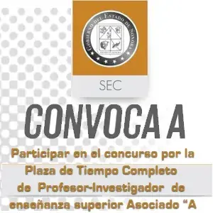 Convocatoria para concursar  por una plaza de tiempo completo de profesor-investigador  de enseñanza superior Asociado “A”