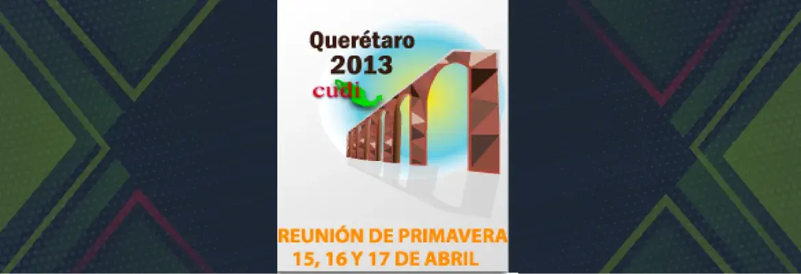 Reunión CUDI, Primavera 2013