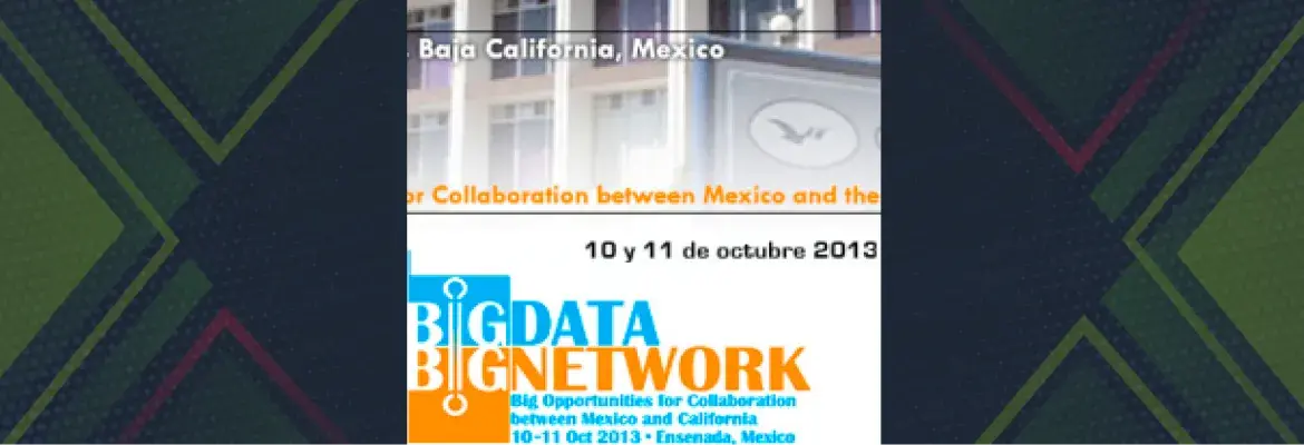 Investigadores de los EE. UU., y de  México encuentran oportunidades de colaboración en el BigData, Big Network