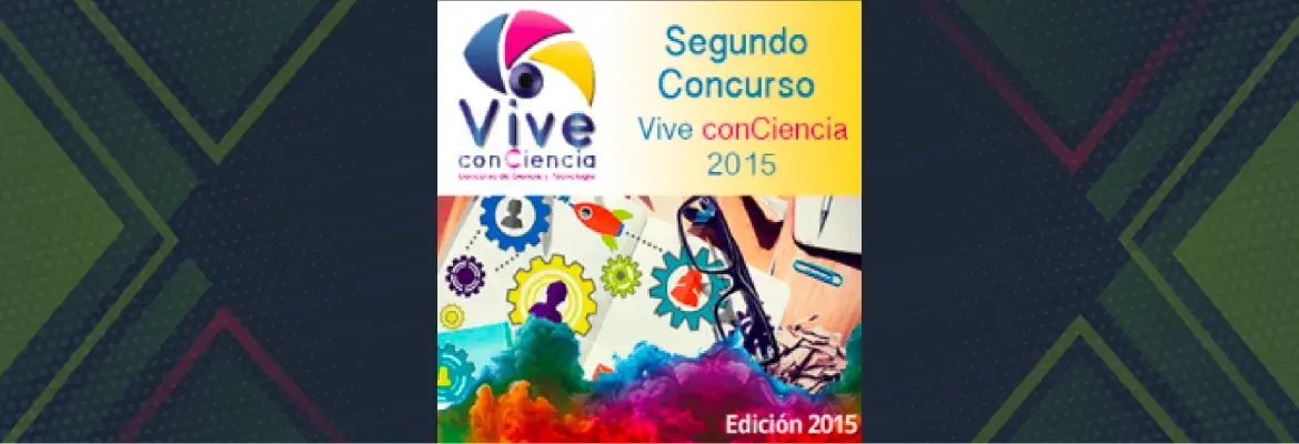 Segundo Concurso de Ciencia, Tecnología e innovación “Vive Conciencia 2015”