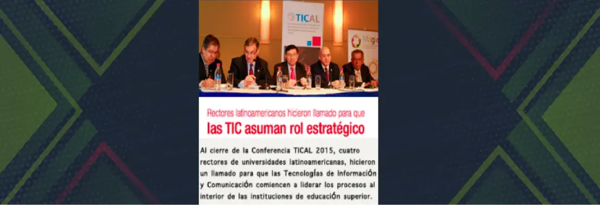 Rectores latinoamericanos hicieron llamado para que las TIC asuman rol estratégico