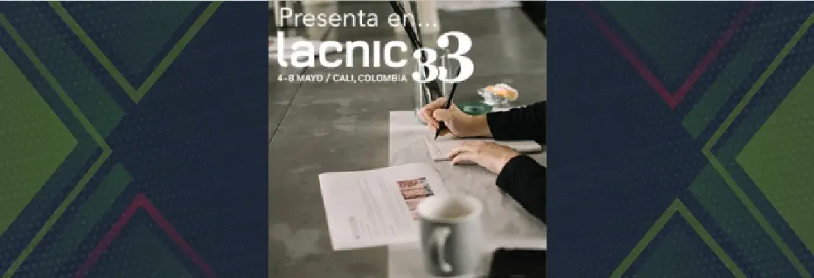 Llamado a presentación de trabajos en LACNIC33