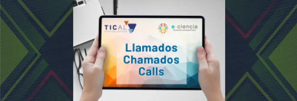 TICAL2021 y 5º Encuentro Latinoamericano de e-Ciencia abren llamados para presentar trabajos