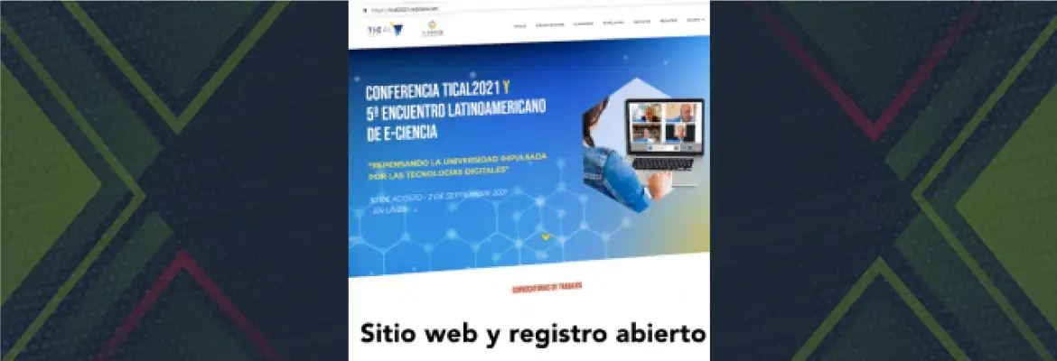 TICAL2021 y el 5° Encuentro Latinoamericano de e-Ciencia ya tienen sitio web y registro abierto
