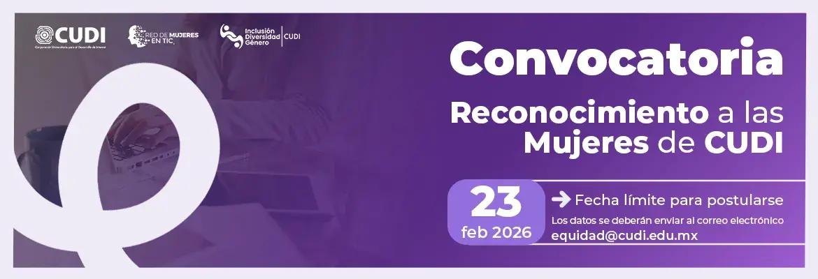 CUDI institucionaliza reconocimiento anual para mujeres destacadas en tecnología e investigación