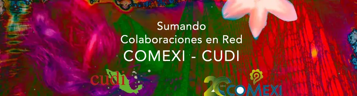 Sumando Colaboraciones en Red COMEXI - CUDI