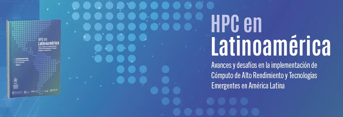 Avances y desafíos en la implementación de Cómputo de Alto Rendimiento y Tecnologías Emergentes en América Latina