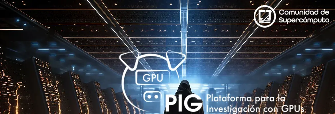 PIG la Plataforma para la Investigación con GPUs