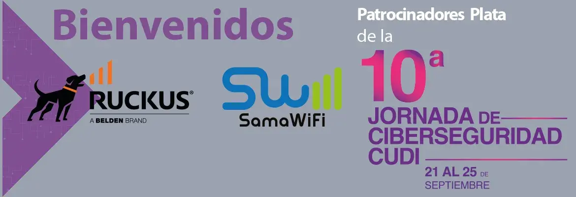 RUCKUS Networks y SAMA WIFI se suman como Patrocinadores Plata de la 10ª Jornada de Ciberseguridad CUDI