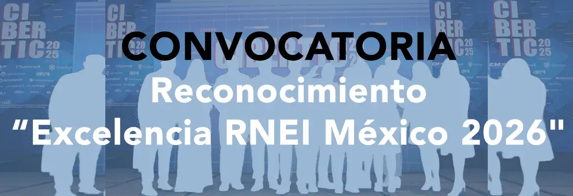 Convocatoria: Reconocimientos a la Excelencia  "RNEI México 2026"