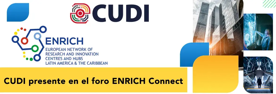 CUDI presenta la Red Nacional de Educación e Investigación ante líderes de innovación de la UE y América Latina en el foro ENRICH Connect