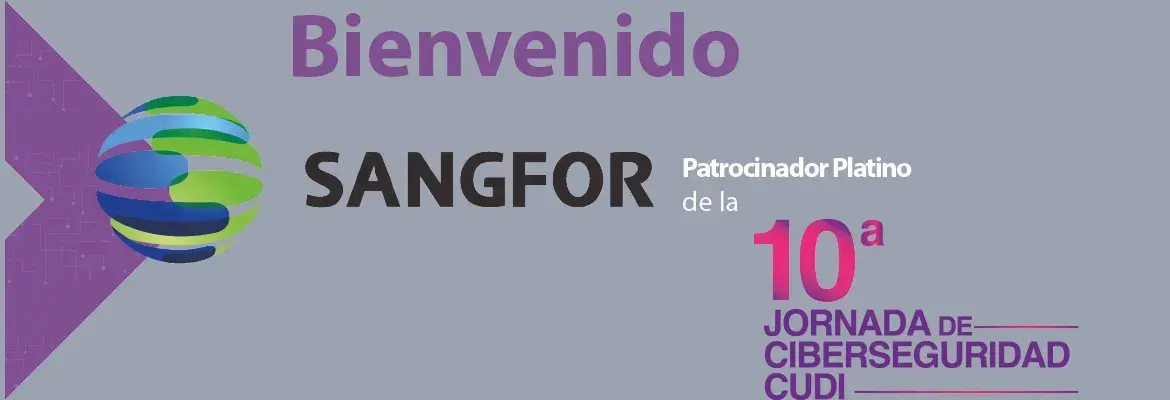 Sangfor Technologies llega a México con todo: Patrocinador Platino de la 10ª Jornada de Ciberseguridad CUDI