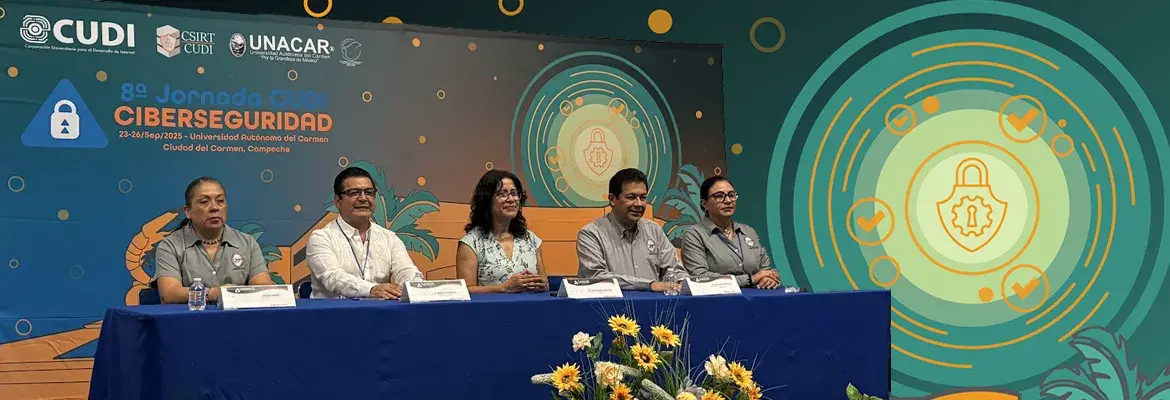 8ª Jornada de Ciberseguridad CUDI, un espacio para la formación y el fortalecimiento de capacidades