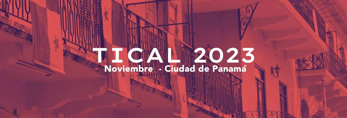 Reserva la fecha! La Conferencia TICAL se realizará en noviembre, en Panamá