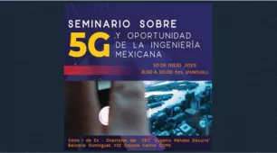 Seminario sobre 5G y oportunidad de la Ingeniería Mexicana