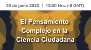 El Pensamiento Complejo en la Ciencia Ciudadana