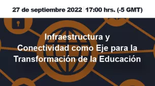 Infraestructura y conectividad como eje para la transformación de la educación