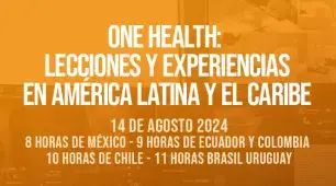 One Health: Lecciones y Experiencias en América Latina y el Caribe