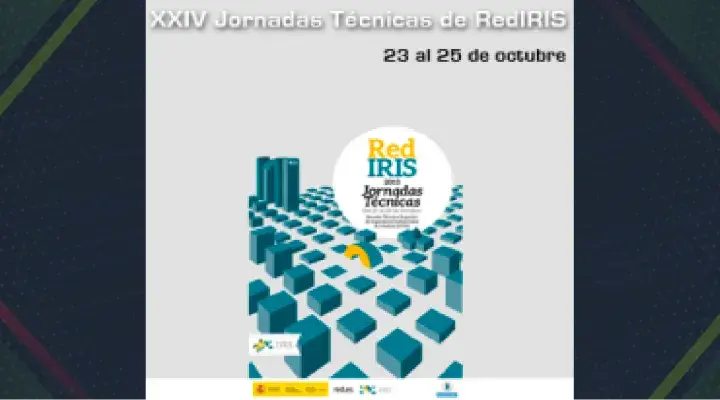 Más de 400 expertos TIC de universidades y centros de investigación participan en las Jornadas Técnicas de RedIRIS en Madrid