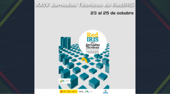 Más de 400 expertos TIC de universidades y centros de investigación participan en las Jornadas Técnicas de RedIRIS en Madrid