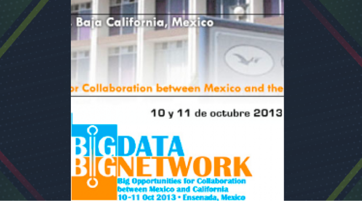 Investigadores de los EE. UU., y de  México encuentran oportunidades de colaboración en el BigData, Big Network