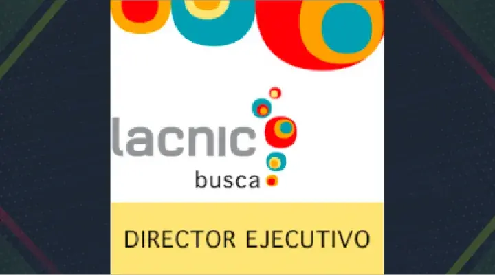 LACNIC busca DIRECTOR EJECUTIVO