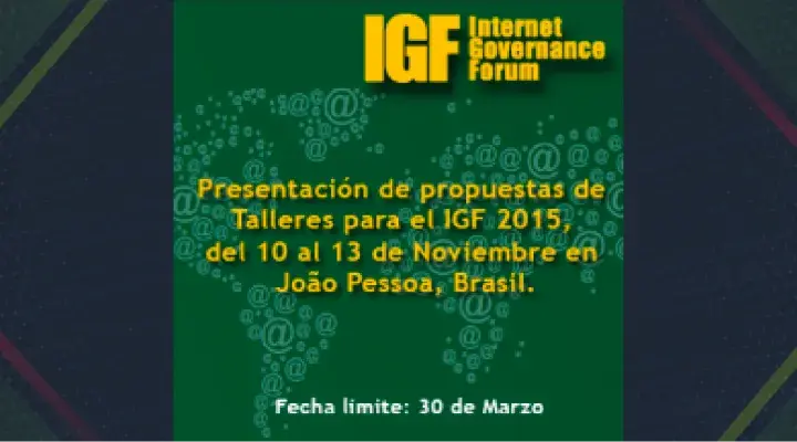  Convocatoria para presentación de propuestas de Talleres para el IGF 2015