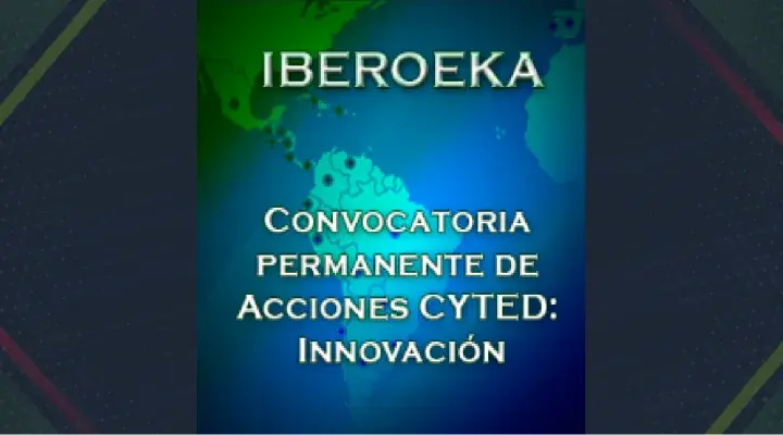 Convocatoria permanente de Acciones CYTED: Innovación