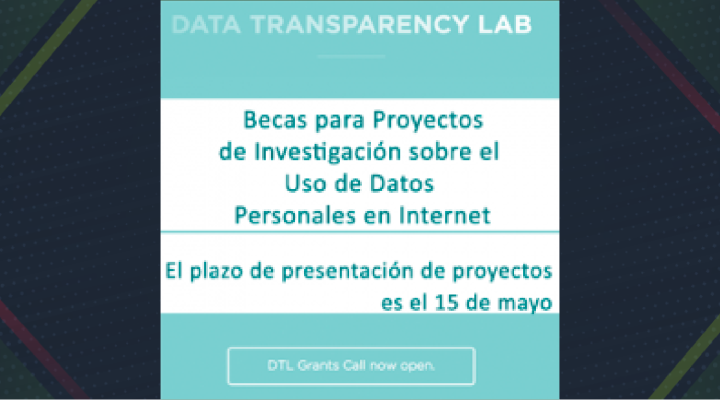El Data Transparency Lab ofrece becas para Proyectos de Investigación sobre “El Uso De Datos Personales En Internet”