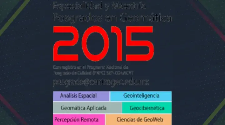 Convocatoria 2015 del programa de posgrado en Geomática del CentroGeo 