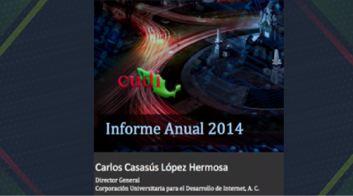 Informe 2014 del Director General de CUDI