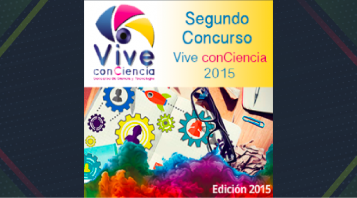 Segundo Concurso de Ciencia, Tecnología e innovación “Vive Conciencia 2015”