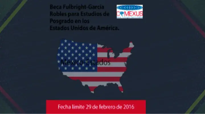 Beca Fulbright-García Robles para Estudios de Posgrado en los Estados Unidos de América