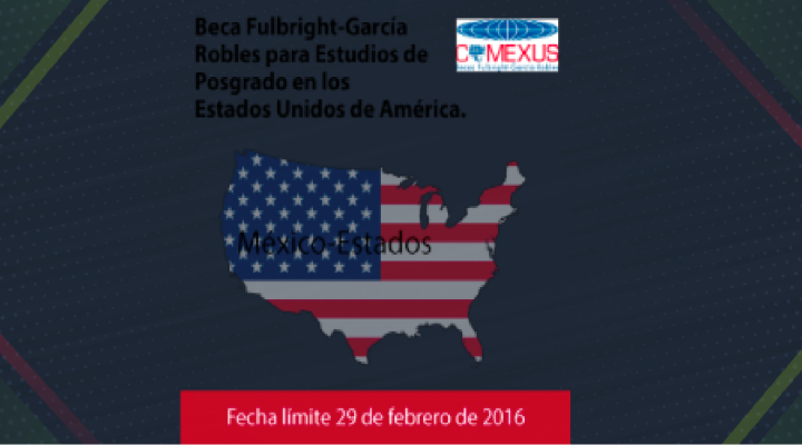 Beca Fulbright-García Robles para Estudios de Posgrado en los Estados Unidos de América