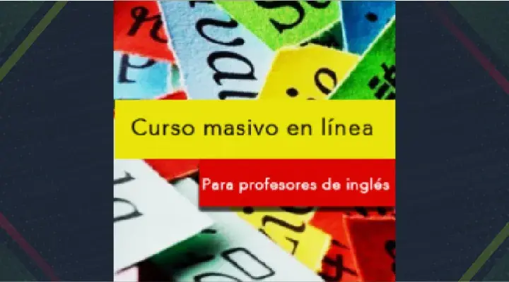 Curso masivo en línea gratuito para profesores de inglés