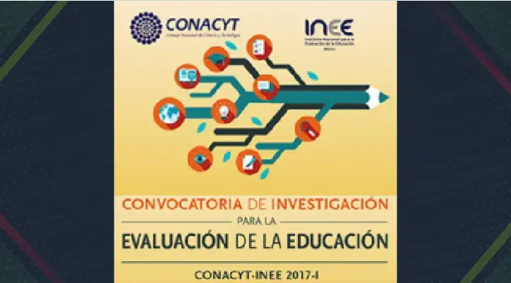 Convocatoria Conacyt y el INEE 2017-1 del Fondo Sectorial de Investigación para la Evaluación de la Educación