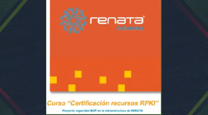 Curso "Certificación recursos RPKI", proyecto seguridad BGP en la infraestructura de RENATA