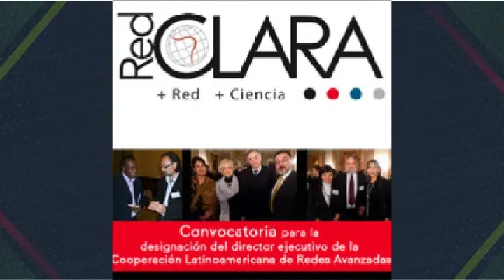 Convocatoria para designación del director ejecutivo de la Cooperación Latinoamericana de Redes Avanzadas